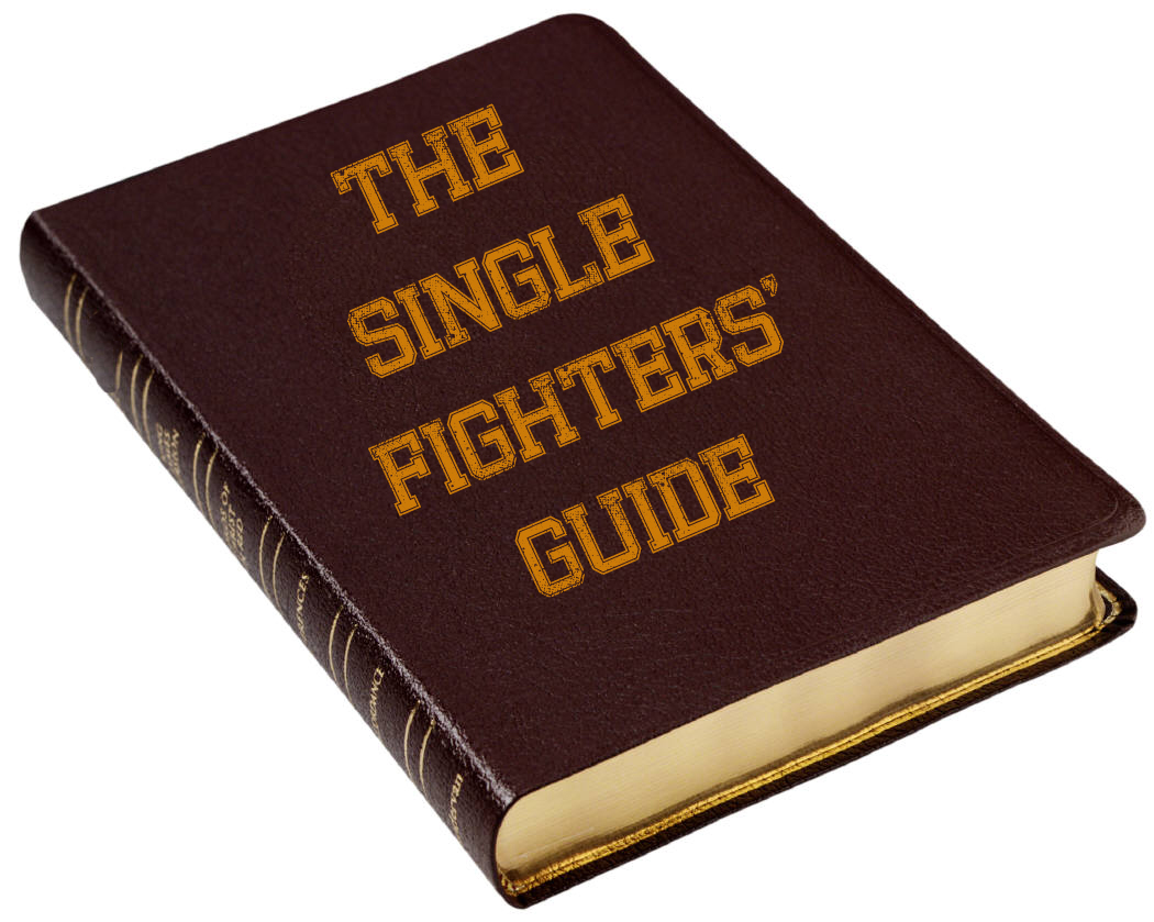 The Single Fighters’ Guide