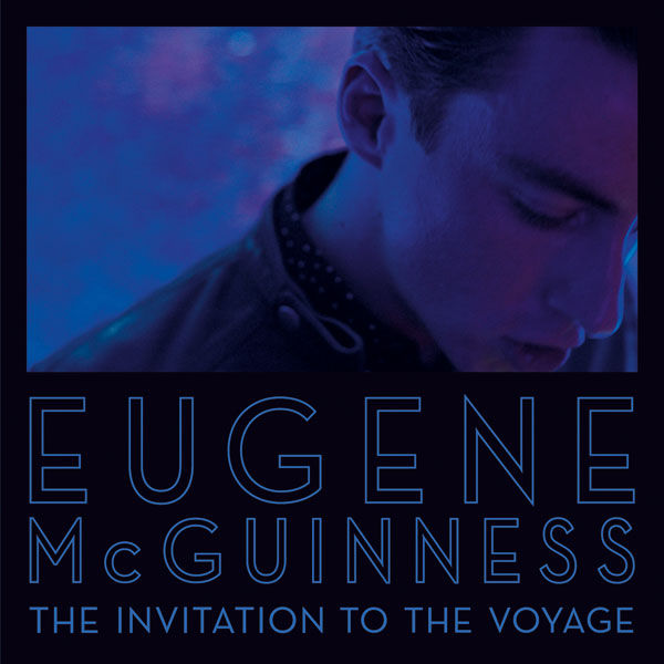 Eugene McGuinness: The Invitation to The Voyage