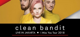 BOLD XPERIENCE – CLEAN BANDIT LIVE IN JAKARTA  “I Miss You Tour 2018”